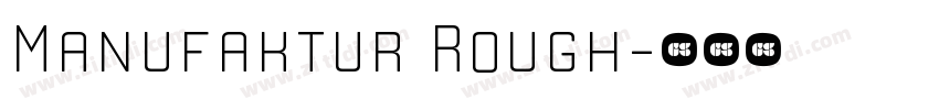 Manufaktur Rough字体转换